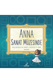 Anna Sanat Müzesinde - Gail Herbert - Hazel Hutchins - Leylek Anna Sanat Müzesinde - Gail Herbert - Hazel Hutchins - Leylek