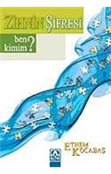Zihnin Şifresi - Ben Kimim? - Ethem Kocabaş - Altın Kitaplar Zihnin Şifresi - Ben Kimim? - Ethem Kocabaş - Altın Kitaplar