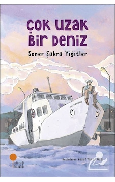 Çok Uzak Bir Deniz - Şener Şükrü Yiğitler Çok Uzak Bir Deniz - Şener Şükrü Yiğitler