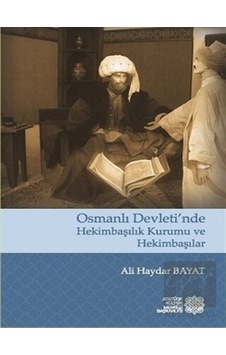 Osmanlı Devleti’nde Hekimbaşılık Kurumu ve Hekimbaşılar - Atatürk Kültür Merkezi Yayınları Osmanlı Devleti’nde Hekimbaşılık Kurumu ve Hekimbaşılar - Atatürk Kültür Merkezi Yayınları