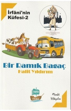 Bir Ramık Bagaç - İrfani'nin Küfesi 2 - Halit Yıldırım - Yafes Yayınları Bir Ramık Bagaç - İrfani'nin Küfesi 2 - Halit Yıldırım - Yafes Yayınları