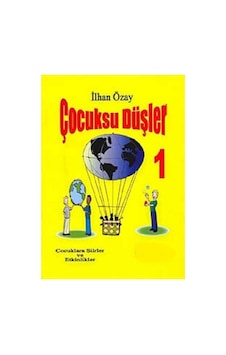 Çocuksu Düşler - 1 - Çocuklara Şiirler Ve Etkinlikler - İlhan Özay Çocuksu Düşler - 1 - Çocuklara Şiirler Ve Etkinlikler - İlhan Özay