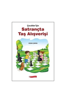 Çocuklar İçin Satrançta Taş Alışverişi - Ozan Çapan - ODTÜ Yayıncılık