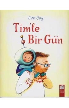Tim'le Bir Gün - Eve Coy - Final Kültür Sanat Yayınları Tim'le Bir Gün - Eve Coy - Final Kültür Sanat Yayınları