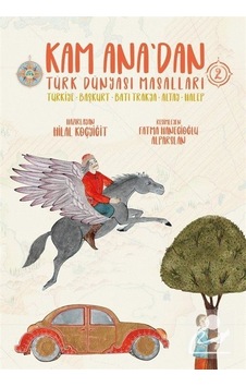 Kam Ana'dan Türk Dünyası Masalları 2: Türkiye - Başkurt - Batı Trakya - Altay - Halep- Ötüken Neşriyat Kam Ana'dan Türk Dünyası Masalları 2: Türkiye - Başkurt - Batı Trakya - Altay - Halep- Ötüken Neşriyat