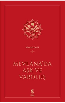 Mevlana'da Aşk ve Varoluş - Mustafa Çevik - İnsan Yayınları Mevlana'da Aşk ve Varoluş - Mustafa Çevik - İnsan Yayınları