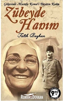 Zübeyde Hanım - Gölgesinde Mustafa Kemal'i Büyüten Kadın - Fatih Bayhan - Pegasus Zübeyde Hanım - Gölgesinde Mustafa Kemal'i Büyüten Kadın - Fatih Bayhan - Pegasus