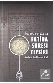 Tercüman-ül Kur'an Fatiha Suresi Tefsiri / Mevlana Ebul Kelam ... 9789754503203 Tercüman-ül Kur'an Fatiha Suresi Tefsiri / Mevlana Ebul Kelam ... 9789754503203