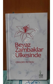 Beyaz Zambaklar Ülkesinde Ciltli Grigory Petrov