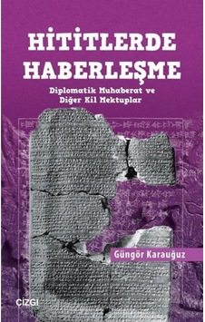 Hititlerde Haberleşme (Diplomatik Muhaberat Ve Diğer Kil Mektu... 9786051963075 Hititlerde Haberleşme (Diplomatik Muhaberat Ve Diğer Kil Mektu... 9786051963075