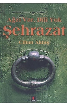 Ağzı Var Dili Yok Şehrazat - Cihan Aktaş - Kapı Yayınları