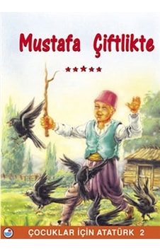 Mustafa Çiftlikte - Çocuklar İçin Atatürk- Engin Mustafa Çiftlikte - Çocuklar İçin Atatürk- Engin