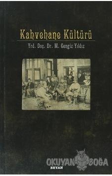 Kahvehane Kültürü/beyan Yayınları/m. Cengiz Yıldız Kahvehane Kültürü/beyan Yayınları/m. Cengiz Yıldız