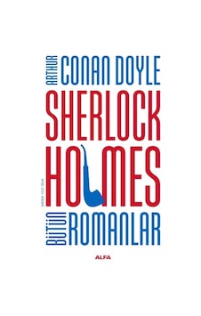 Sherlock Holmes - Bütün Romanlar - Arthur Conan Doyle - Alfa Yayıncılık Sherlock Holmes - Bütün Romanlar - Arthur Conan Doyle - Alfa Yayıncılık