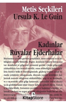 Kadınlar Rüyalar Ejderhalar / Ursula K. Le Guin Kadınlar Rüyalar Ejderhalar / Ursula K. Le Guin