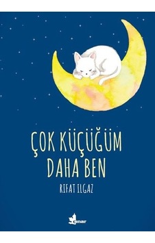 Çok Küçüğüm Daha Ben - Rıfat Ilgaz - Çınar Yayınları Çok Küçüğüm Daha Ben - Rıfat Ilgaz - Çınar Yayınları