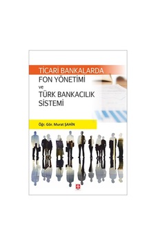 Ticari Bankalarda Fon Yönetimi Murat Şahin Ekin