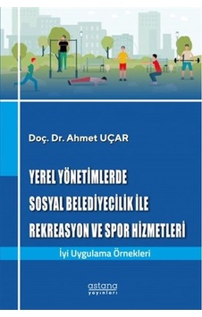 Yerel Yönetimlerde Sosyal Belediyecilik İle Rekreasyon Ve Spor Hizmetleri