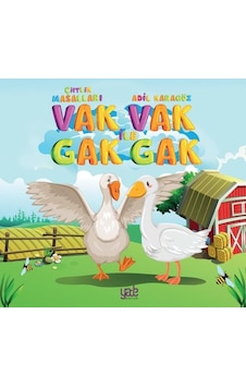 Vak Vak İle Gak Gak - Çiftlik Masalları - Adil Karagöz - Yade Kitap