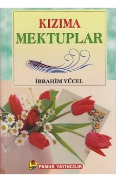 Kızıma Mektuplar - İbrahim Yücel - Pamuk Yayıncılık Kızıma Mektuplar - İbrahim Yücel - Pamuk Yayıncılık