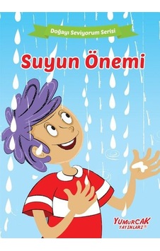 Suyun Önemi - Doğayı Seviyorum Serisi- Yumurcak Yayınları Suyun Önemi - Doğayı Seviyorum Serisi- Yumurcak Yayınları