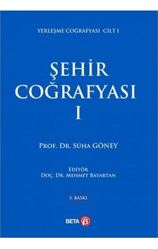 Şehir Coğrafyası 1 - Süha Göney - Beta Yayınları
