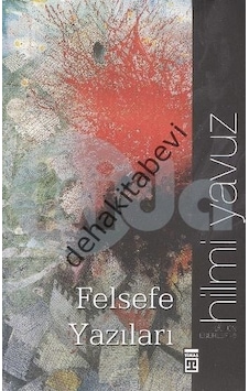 Felsefe Yazıları - Hilmi Yavuz - Timaş Yayınları Felsefe Yazıları - Hilmi Yavuz - Timaş Yayınları