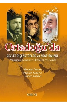 Ortadoğu'da Devlet Dışı Aktörler ve Arap Baharı / Rıdvan Kalaycı