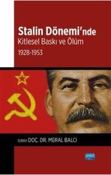 Stalin Dönemi'nde Kitlesel Baskı Ve Ölüm: 1928-1953 / Kolektif Stalin Dönemi'nde Kitlesel Baskı Ve Ölüm: 1928-1953 / Kolektif