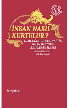İnsan Nasıl Kurtulur? - Sadreddin Şirazi - Hayykitap İnsan Nasıl Kurtulur? - Sadreddin Şirazi - Hayykitap