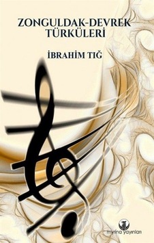 Zonguldak - Devrek Türküleri - İbrahim Tığ - Myrina Yayınları
