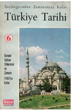 Başlangıcından Zamanımıza Kadar Türkiye Tarihi - Kanuni Sultan Süleyman Ve Zamanı 1566'ya Kadar Başlangıcından Zamanımıza Kadar Türkiye Tarihi - Kanuni Sultan Süleyman Ve Zamanı 1566'ya Kadar