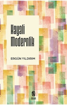 Hayalî Modernlik / Ergün Yıldırım Hayalî Modernlik / Ergün Yıldırım