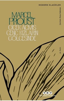 Çiçek Açmış Genç Kızların Gölgesinde-Kayıp Zamanın Izinde 2.Kitap Çiçek Açmış Genç Kızların Gölgesinde-Kayıp Zamanın Izinde 2.Kitap