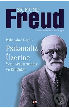 Psikanaliz Üzerine - Yeni Araştırmalar ve Bulgular - Sigmund Freud - Say Yayınları Psikanaliz Üzerine - Yeni Araştırmalar ve Bulgular - Sigmund Freud - Say Yayınları