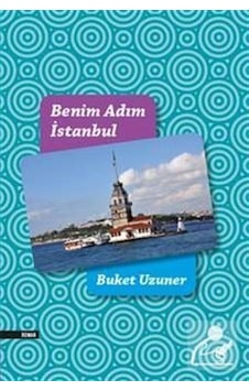 Benim Adım İstanbul - Buket Uzuner - Everest Yayınları Benim Adım İstanbul - Buket Uzuner - Everest Yayınları