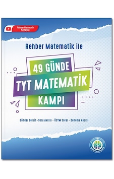 49 Günde TYT Matematik Kampı - Rehber Matematik 49 Günde TYT Matematik Kampı - Rehber Matematik