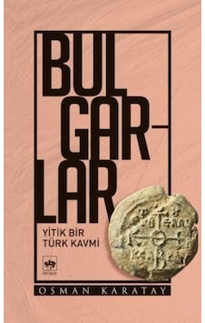 Bulgarlar Yitik Bir Türk Kavmi