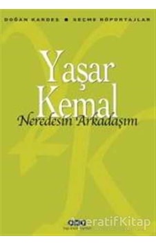 Neredesin Arkadaşım - Yaşar Kemal - Yapı Kredi Yayınları Neredesin Arkadaşım - Yaşar Kemal - Yapı Kredi Yayınları