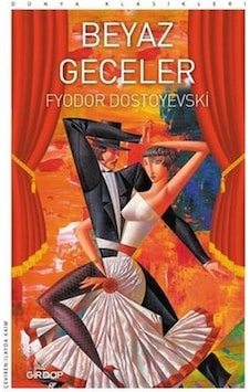 Beyaz Geceler - Dünya Klasikleri - Fyodor Mihayloviç Dostoyevski - Girdap Beyaz Geceler - Dünya Klasikleri - Fyodor Mihayloviç Dostoyevski - Girdap