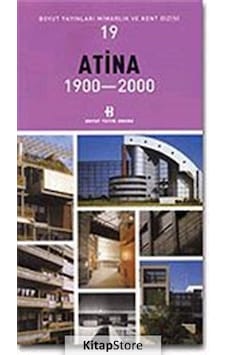 Atina 1900-2000 Mimarlık ve Kent Dizisi 19- Boyut Yayın Grubu Atina 1900-2000 Mimarlık ve Kent Dizisi 19- Boyut Yayın Grubu