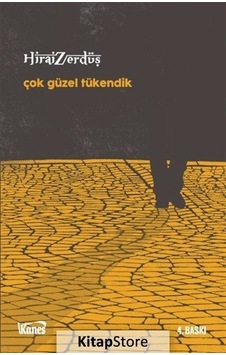 Çok Güzel Tükendik - Hirai Zerdüş - Kanes Yayınları