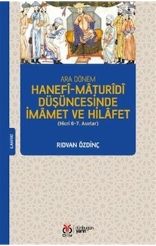 Ara Dönem Hanefî-maturîdî Düşüncesinde İmamet Ve Hilafet Hicr... Ara Dönem Hanefî-maturîdî Düşüncesinde İmamet Ve Hilafet Hicr...