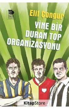 Yine Bir Duran Top Organizasyonu - Elif Çongur - İmge Kitabevi