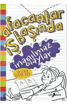 İnanılmaz Olaylar-Afacanlar İş Başında - Yasemin Derya Aka - Çocuk Gezegeni İnanılmaz Olaylar-Afacanlar İş Başında - Yasemin Derya Aka - Çocuk Gezegeni