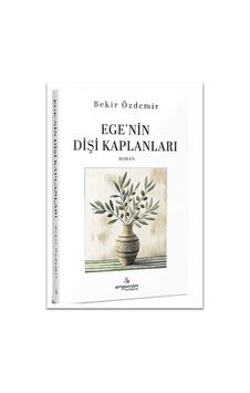 Ege'nin Dişi Kaplanları / Bekir Özdemir Ege'nin Dişi Kaplanları / Bekir Özdemir