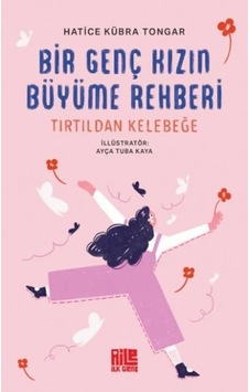 Ers- Bir Genç Kızın Büyüme Rehberi Tırtıldan Kelebeğe Ers- Bir Genç Kızın Büyüme Rehberi Tırtıldan Kelebeğe
