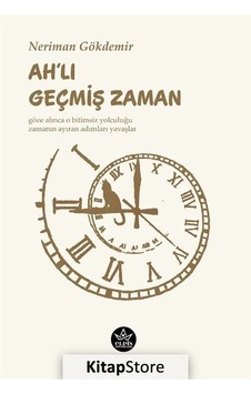 Ah'lı Geçmiş Zaman - Neriman Gökdemir - Elpis Yayınları