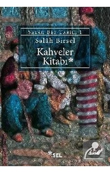 Kahveler Kitabı / Salah Bey Tarihi 1 / Salah Birsel
