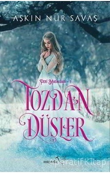 Tozdan Düşler-Peri Masalları 1 - Aşkın Nur Savaş - Müptela Yayınları Tozdan Düşler-Peri Masalları 1 - Aşkın Nur Savaş - Müptela Yayınları